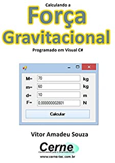 Livro Calculando a Força Gravitacional Programado em Visual C#