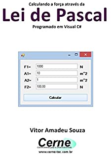 Calculando a força através da  Lei de Pascal Programado em Visual C#