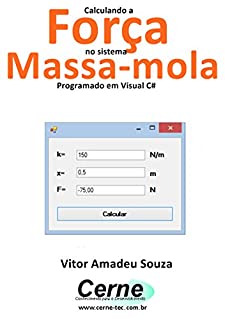 Livro Calculando a Força no sistema  Massa-mola Programado em Visual C#