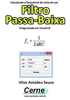 Livro Calculando a frequência de corte de um Filtro Passa-Baixa Programado em Visual C#