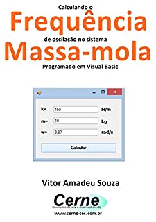 Livro Calculando a Frequência de oscilação no sistema  Massa-mola Programado em Visual Basic