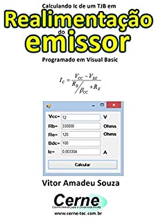 Livro Calculando Ic de um TJB em  Realimentação do emissor Programado em Visual Basic