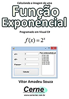 Livro Calculando a imagem de uma Função Exponencial Programado em Visual C#