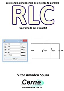 Calculando a impedância de um circuito paralelo RLC Programado em Visual C#