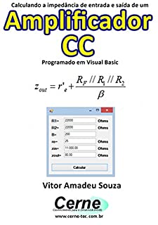 Livro Calculando a impedância de entrada e saída de um  Amplificador CC Programado em Visual Basic