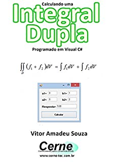 Calculando uma Integral Dupla Programado em Visual C#