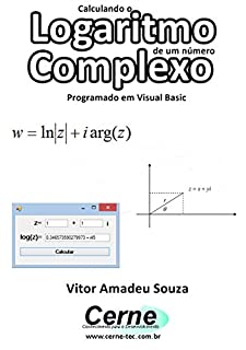 Livro Calculando o Logaritmo de um número Complexo Programado em Visual Basic
