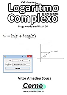 Livro Calculando o Logaritmo de um número Complexo Programado em Visual C#