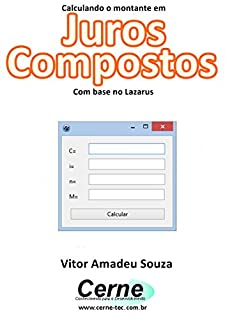 Livro Calculando o montante em Juros Compostos Com base no Lazarus