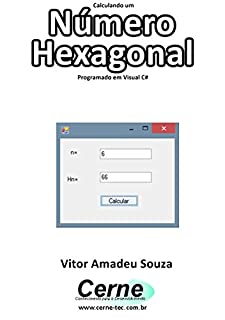 Calculando um Número Hexagonal Programado em Visual C#