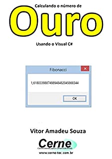 Livro Calculando o número de Ouro Usando o Visual C#