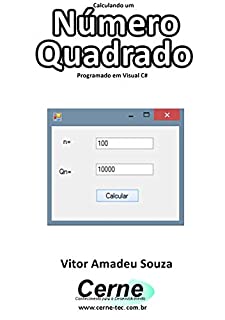 Calculando um Número Quadrado Programado em Visual C#