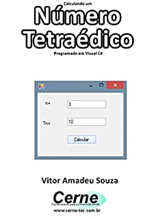 Calculando um Número Tetraédico Programado em Visual C#