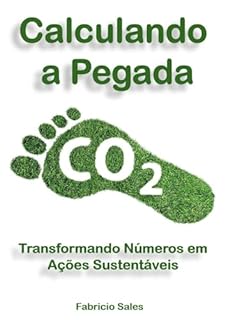 Livro Calculando a Pegada de Carbono: Transformando Números em Ações Sustentáveis