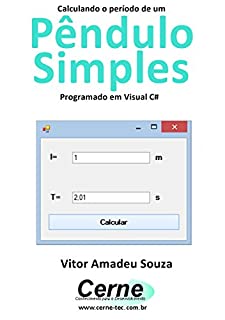 Livro Calculando o período de um Pêndulo Simples Programado em Visual C#