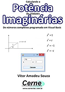 Livro Calculando a  Potência  de unidades Imaginárias De números complexos programado em Visual Basic