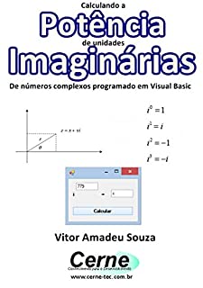 Livro Calculando a  Potência  de unidades Imaginárias De números complexos programado em Visual Basic