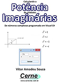 Livro Calculando a  Potência  de unidades Imaginárias  De números complexos programado em Visual C#