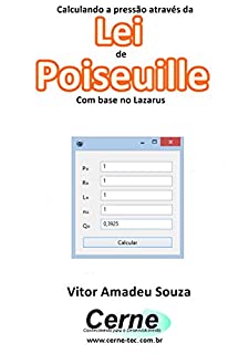 Calculando a pressão através da Lei de Poiseuille Com base no Lazarus