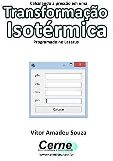 Calculando a pressão em uma  Transformação Isotérmica Programado no Lazarus