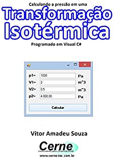 Calculando a pressão em uma  Transformação Isotérmica Programado em Visual C#