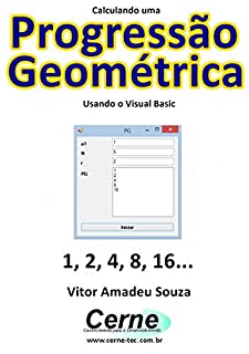 Calculando uma Progressão Geométrica Usando o Visual Basic