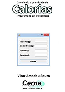 Calculando a quantidade de Calorias Na nutrição programado em Visual Basic