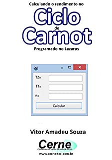 Livro Calculando o rendimento no Ciclo de Carnot Programado no Lazarus