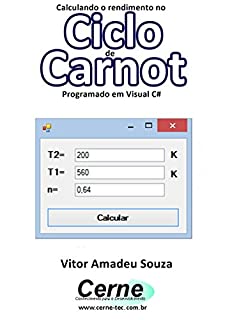 Livro Calculando o rendimento no Ciclo de Carnot Programado em Visual C#