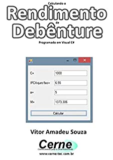 Calculando o  Rendimento de Debênture Programado em Visual C#