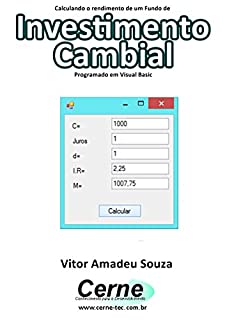 Livro Calculando o rendimento de um Fundo de Investimento Cambial Programado em Visual Basic