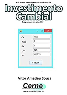 Livro Calculando o rendimento de um Fundo de Investimento Cambial Programado em Visual C#