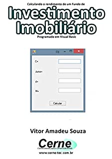 Livro Calculando o rendimento de um Fundo de Investimento Imobiliário Programado em Visual Basic