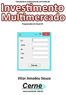 Livro Calculando o rendimento de um Fundo de Investimento Multimercado Programado em Visual C#