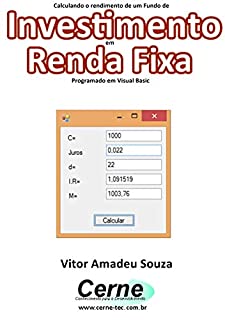 Livro Calculando o rendimento de um Fundo de Investimento em Renda Fixa Programado em Visual Basic