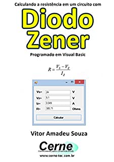 Livro Calculando a resistência em um circuito com Diodo Zener Pogramado em Visual Basic