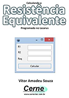 Calculando a Resistência Equivalente Programado no Lazarus