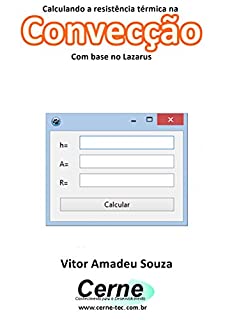 Calculando a resistência térmica na Convecção Com base no Lazarus