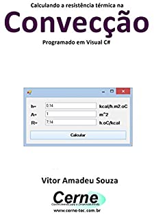 Livro Calculando a resistência térmica na Convecção Programado em Visual C#