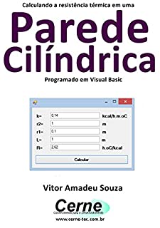 Calculando a resistência térmica em uma Parede Cilíndrica Programado em Visual Basic