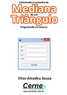 Calculando o tamanho da Mediana de um Triângulo Programado no Lazarus