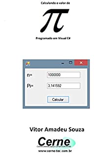 Calculando o valor de Pi  Programado em Visual C#