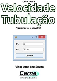 Livro Calculando a  Velocidade na Tubulação Programado em Visual VC#