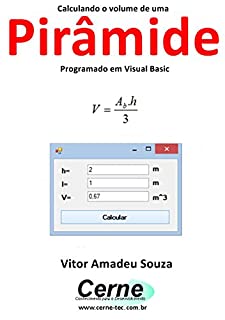 Calculando o volume de uma Pirâmide Programado em Visual Basic