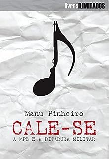Cale-se: A MPB e a Ditadura Militar