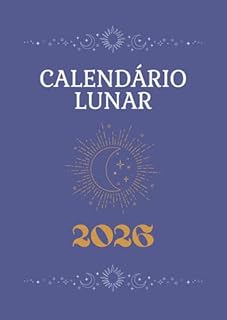 Livro Calendário Lunar 2026: Planner Astrológico e Diário de Autoconhecimento – Acompanhe suas Emoções, Ciclo Menstrual e a Energia da Lua Mês a Mês