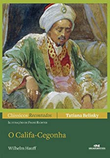 Livro O Califa Cegonha (Clássicos Recontados)