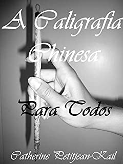 Livro A Caligrafia Chinesa para Todos