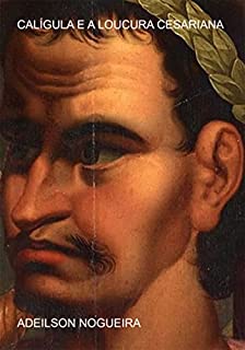 Livro Calígula E A Loucura Cesariana