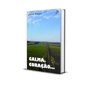 Livro CALMA, CORAÇÃO...